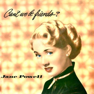 Jane Powell - Can't We Be Friends (Remastered) (2021)