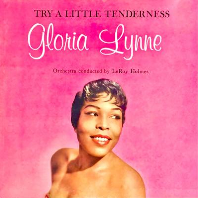Gloria Lynne - Try A Little Tenderness (Remastered) (2021)