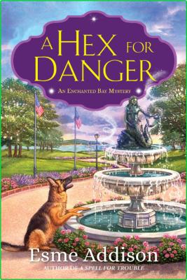 A Hex for Danger by Esme Addison  _b11a26bb31329c70005e505355d8fb02