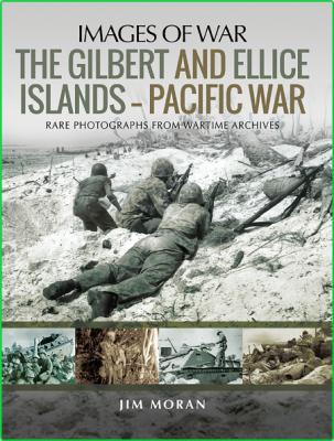 The Gilbert and Ellice Islands - Pacific War (Images of War)