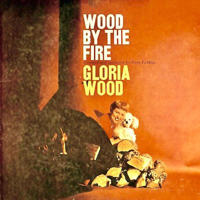 Gloria Wood - Wood By The Fire (Remastered) (2021)