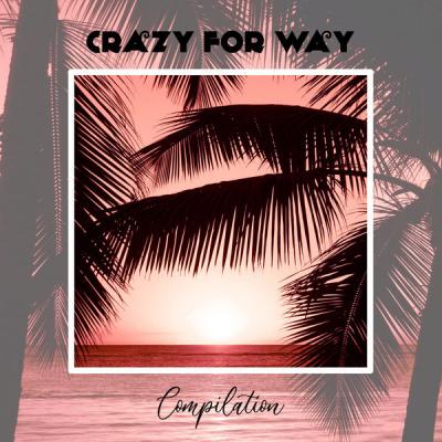 Various Artists - Crazy For Way Compilation (2021)