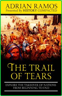 The Trail of Tears - Explore the Takeover of Nations from Beginning to End _d2e91f2256e4d66f049cc088f1f83acb