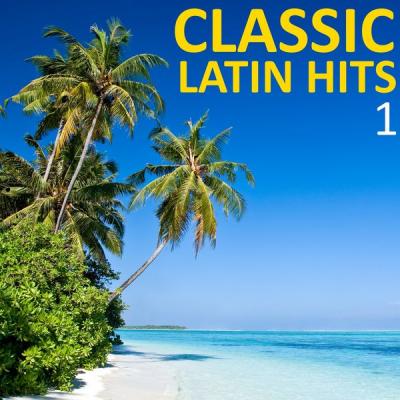 Various Artists - Classic Latin Hits Vol. 1 (2021)