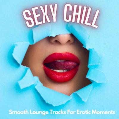 Various Artists - Sexy Chill (2021)