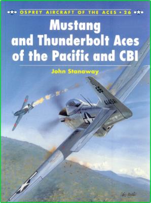 Aircraft of the Aces 026 John Stanaway Tom Tullis Mustang and Thunderbolt Aces of ...