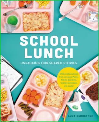 School Lunch Unpacking Our Shared Stories _d1102cb41ad6726b6635c113a7c2b477