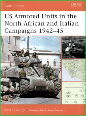 Battle Orders Steven J Zaloga US Armored Units in the North African and Italian Ca...