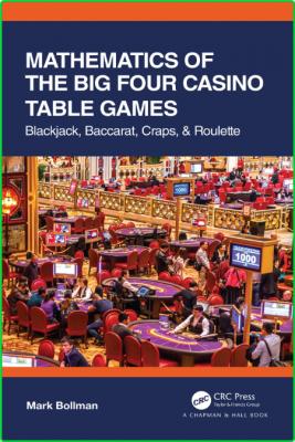 Mathematics of The Big Four Casino Table Games - Blackjack, Baccarat, Craps, & Rou...