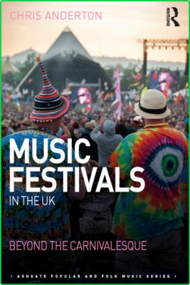 Ashgate popular and folk music series Anderton Chris Music festivals in the UK bey...