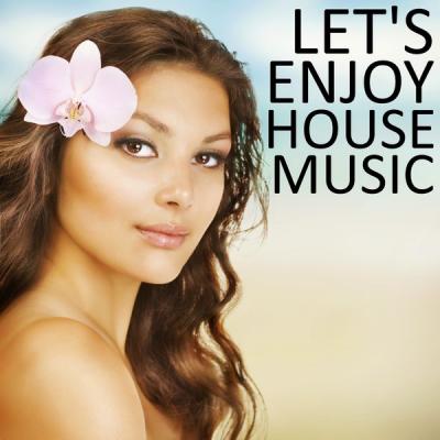Various Artists - Let's Enjoy House Music (2021)