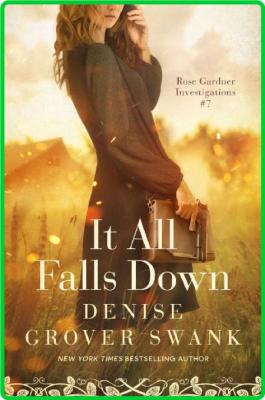 It All Falls Down by Denise Grover Swank