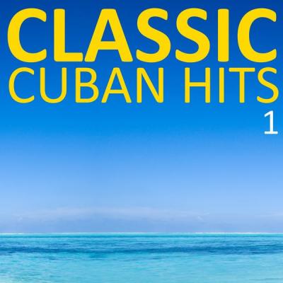Various Artists - Classic Cuban Hits Vol. 1 (2021)