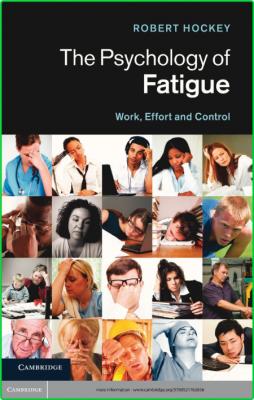 The Psychology of Fatigue - Work, Effort and Control