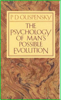 The Psychology Of Mans Possible Evolution P D Ouspensky