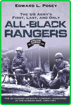 US Army's First, Last, and Only All-Black Rangers - The 2nd Ranger Infantry Company