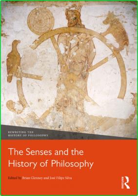 The Senses and the History of Philosophy _73c536e981db1537a957c067464ad3eb