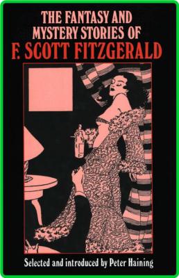 The Fantasy and Mystery Stories of F Scott Fitzgerald (2014)