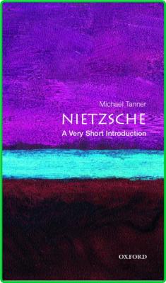 Nietzsche  A Very Short Introduction by Michael Tanner  _4ee8e6092b405051d5c9ba07d1f4b102