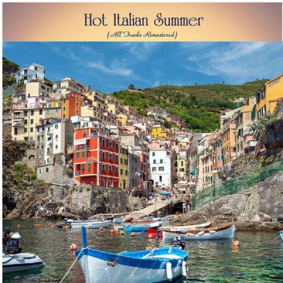 Various Artists - Hot italian summer (All Tracks Remastered) (2021)
