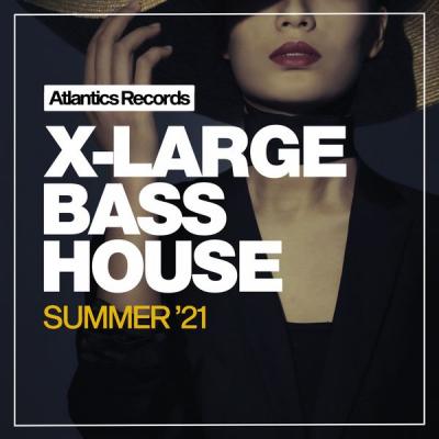 Various Artists - X-Large Bass House Summer '21 (2021)
