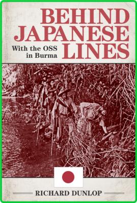 Behind Japanese Lines - With the OSS in Burma [] _a9be41b3b3e7a1ca9f62489307b91eb8