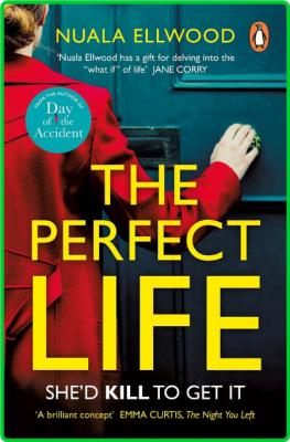 The Perfect Life by Nuala Ellwood  _977ac46a41585f3b6414c3ed7176560e