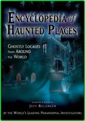 Encyclopedia of Haunted Places _59eeb4e27a20eb9dcaef668f27cbd611