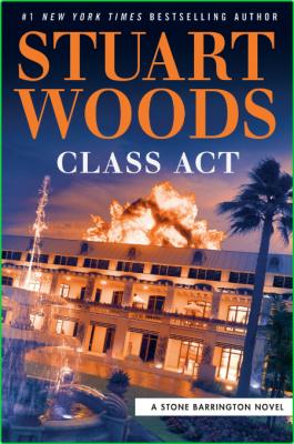 Class Act by Stuart Woods  _0f79903a18fb8eb49a56418ead4b2612