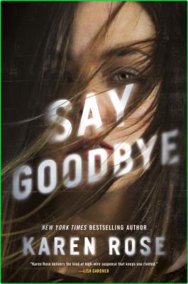 Say Goodbye by Karen Rose  _ef910c46cce4771558d211c3d8addb5c