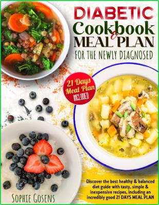 Diabetic Cookbook And Meal Plan For The Newly Diagnosed - Discover the Best Health...