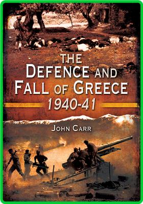 The Defence and Fall of Greece, 1940-41 _2f4f1c65b6ca5ecd7d57a02e1469d085