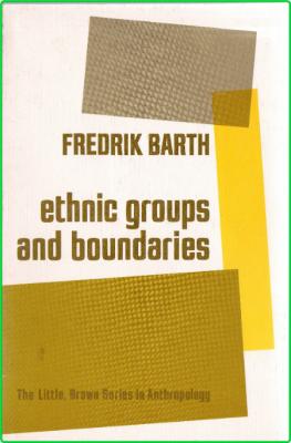 Barth Ethnic Groups And Boundaries