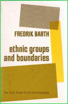 Barth Ethnic Groups And Boundaries _a0c7f2fee892e8aadd80f49b826a2389