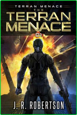 The Terran Menace by J  R  Robertson