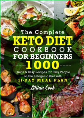 The Complete Keto Diet Cookbook For Beginners - 1000 Quick & Easy Recipes For Busy... _3d36dfd45bdb0cce1ff52ea9b09abab7