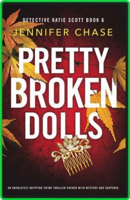 Pretty Broken Dolls by Jennifer Chase  _f223154e45e430466b168e3a53ab67bf