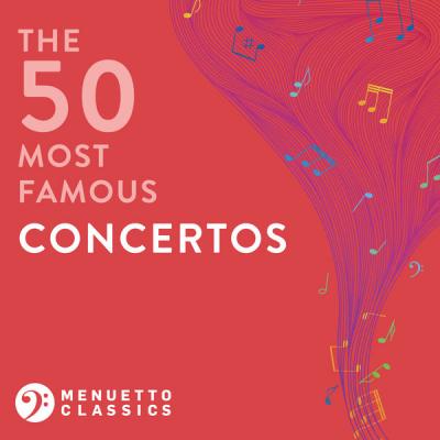 Various Artists - The 50 Most Famous Concertos (2021)