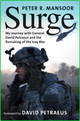 Surge - My Journey with General David Petraeus and the Remaking of the Iraq War []