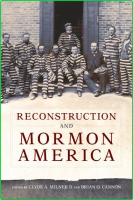 Reconstruction and Mormon America _468c214eab66c19762682c4e3c1070fe