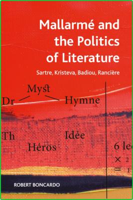 Mallarme and the Politics of Literature - Sartre, Kristeva, Badiou, Ranciere
