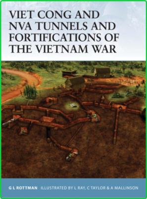 Viet Cong and NVA Tunnels and Fortifications of the Vietnam War (Fortress) _6bfbf2a88f54c1e61cb4d343238a097c