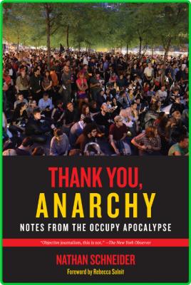 Thank You, Anarchy - Notes from the Occupy Apocalypse
