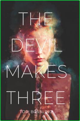 The Devil Makes Three by Tori Bovalino
