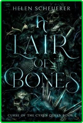 A Lair of Bones by Helen Scheuerer  _ea00a2c619881be68eac994d5f50644a