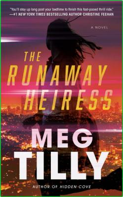 The Runaway Heiress by Meg Tilly  _59cee0dcd97b1a202238d1f60c89a476