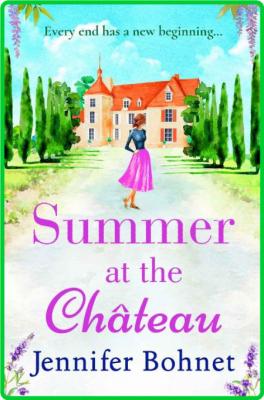 Summer at the Château by Jennifer Bohnet  _737bc85c81cb83c1af7d73da9eef3c76