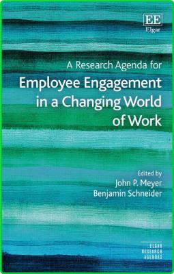 A Research Agenda for Employee Engagement in a Changing World of Work