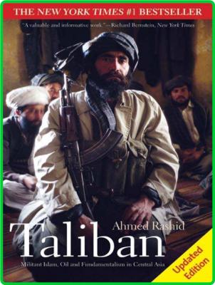 Taliban Militant Islam Oil And Fundamentalism In Central Asia Second Edition Ahmed...