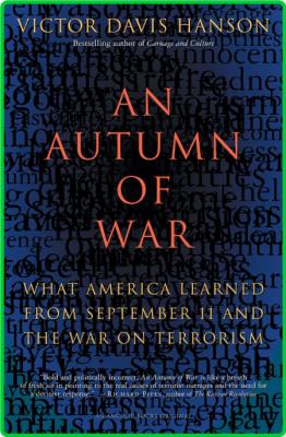 An Autumn of War - What America Learned from September 11 and the War on Terrorism